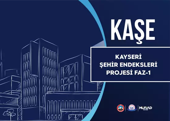 Kayseri Şehir Endeksleri (KAŞE) Faz-1 Raporu Yayınlandı.